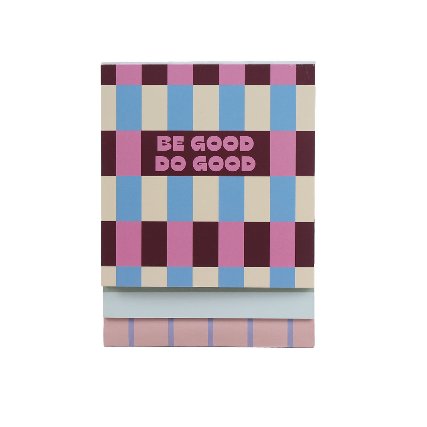 Memo pad with multicolor checker pattern cover and "BE GOOD DO GOOD" text