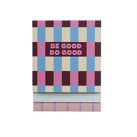 Memo pad with multicolor checker pattern cover and "BE GOOD DO GOOD" text