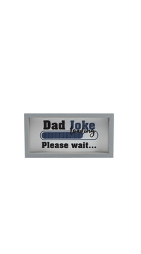 Wood picture frame with 'Dad Joke Loading' and 'Please wait…' message, gray border