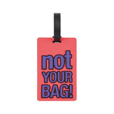 "Not Your Bag!" Luggage Tag - MIDI