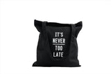 Stylish Black Canvas Tote Bag "It's Never Too Late" - MIDI